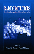 Radioprotectors: Chemical, Biological, and Clinical Perspectives