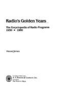 Radio's Golden Years: The Encyclopedia of Radio Programs, 1930-1960