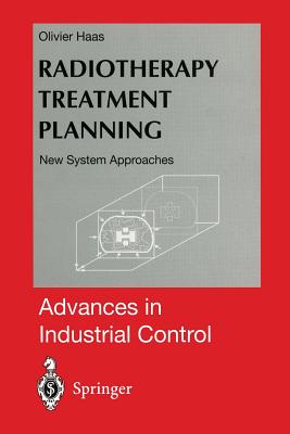 Radiotherapy Treatment Planning: New System Approaches - Haas, Olivier C