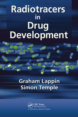 Radiotracers in Drug Development - Lappin, Graham (Editor), and Temple, Simon (Editor)