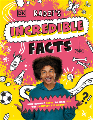 Radzi's Incredible Facts: Mind-Blowing Facts to Make You the Smartest Kid Around! - Chinyanganya, Radzi