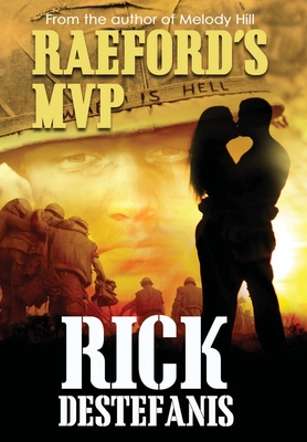 Raeford's MVP: A Vietnam Veteran's Story - Destefanis, Rick