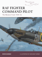 RAF Fighter Command Pilot: The Western Front 1939-42