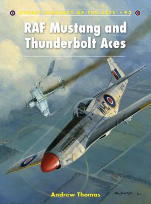 RAF Mustang and Thunderbolt Aces - Thomas, Andrew