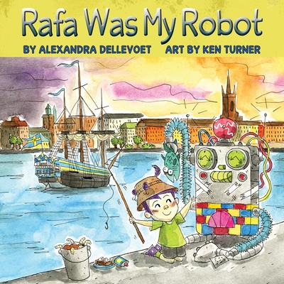 Rafa Was My Robot - Dellevoet, Alexandra