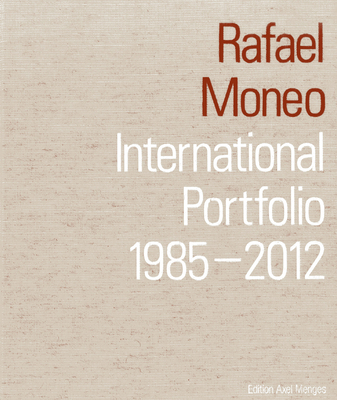 Rafael Moneo: International Portfolio 1985-2012 - Malagamba, Duccio (Photographer), and Cortes, Juan Antonio