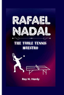 Rafael Nadal: The Table Tennis Maestro