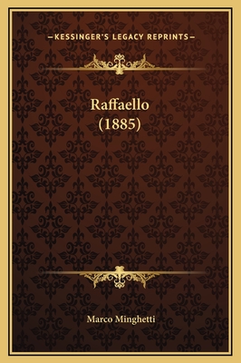 Raffaello (1885) - Minghetti, Marco