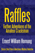 Raffles: Further Adventures of the Amateur Cracksman