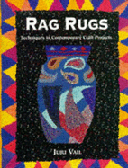 Rag Rugs: Techniques in Contemporary Craft Projects - Vail, Juju