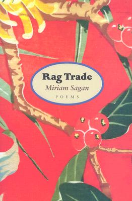 Rag Trade: Poems - Sagan, Miriam