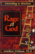 Rage at God: Ascending to Reunion