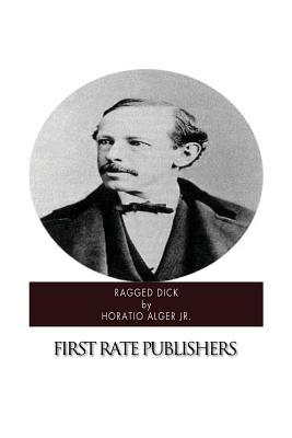 Ragged Dick - Alger, Horatio, Jr.