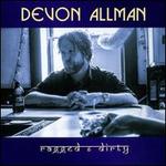 Ragged & Dirty - Devon Allman