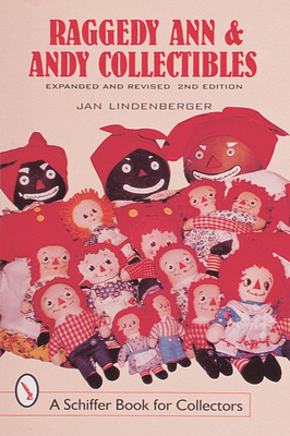 Raggedy Ann and Andy Collectibles: A Handbook and Price Guide - Lindenberger, Jan