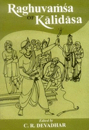 Raghuvamsa of Kalidasa - Kalidasa, C. R., and Devadhar