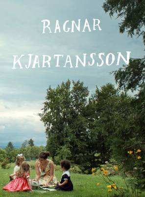 Ragnar Kjartansson - Gordon, Kelly, and Kastner, Jeffrey, and Kjartansson, Ragnar (Artist)
