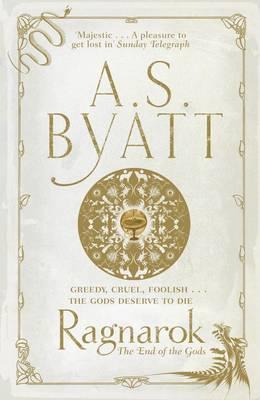 Ragnarok: the End of the Gods - Byatt, A. S.