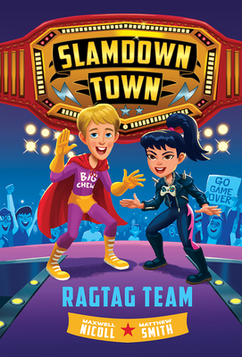Ragtag Team (Slamdown Town Book 2) - Nicoll, Maxwell, and Smith, Matthew