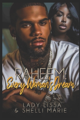 Raheem: Every Woman's Dream (Standalone) - Marie, Shelli, and Lissa, Lady