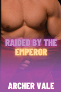 Raided by the Emperor