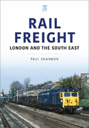 Rail Freight: London and the South East