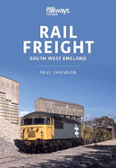 Rail Freight: South West England