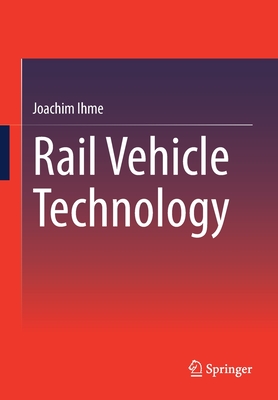 Rail Vehicle Technology - Ihme, Joachim