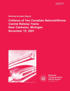 Railroad Accident Report: Collision of Two Canadian National/Illinois Central Railway Trains Near Clarkston, Michigan November 15, 2001