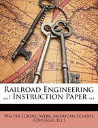 Railroad Engineering ...: Instruction Paper ...