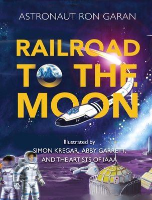 Railroad to the Moon - Garan, Ron