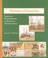 Railroads and Steamships: Important Developments in American Transportation - Murdico, Suzanne J