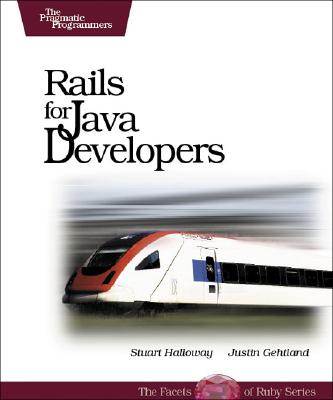 Rails for Java Developers - Halloway, Stuart, and Gehtland, Justin