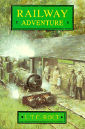 Railway Adventure - Rolt, L T C