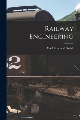 Railway Engineering - Smith, Cecil Brunswick