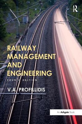 Railway Management and Engineering: Fourth Edition - Profillidis, V