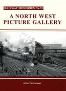 Railway Memories No.33: A North West Picture Gallery