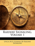 Railway Signaling, Volume 1