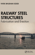 Railway Steel Structures: Fabrication and Erection