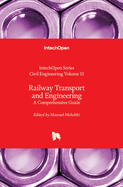 Railway Transport and Engineering - A Comprehensive Guide: A Comprehensive Guide
