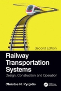 Railway Transportation Systems: Design, Construction and Operation