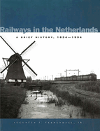 Railways in the Netherlands: A Brief History, 1834-1994