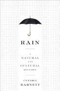 Rain: A Natural and Cultural History