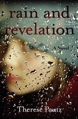 Rain and Revelation - Pautz, Therese