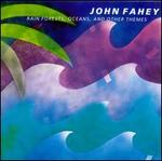 Rain Forests Oceans & Other Themes - John Fahey