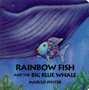 Rainbow Fish and the Big Blue Whale - Pfister, Marcus