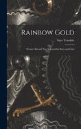 Rainbow Gold; Poems Old and New Selected for Boys and Girls