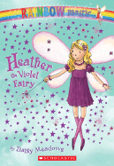 Rainbow Magic #7: Heather the Violet Fairy: Heather the Violet Fairyvolume 7