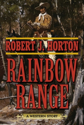 Rainbow Range - Horton, Robert J