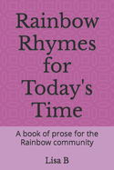 Rainbow Rhymes for Today's Time: A book of prose for the Rainbow community